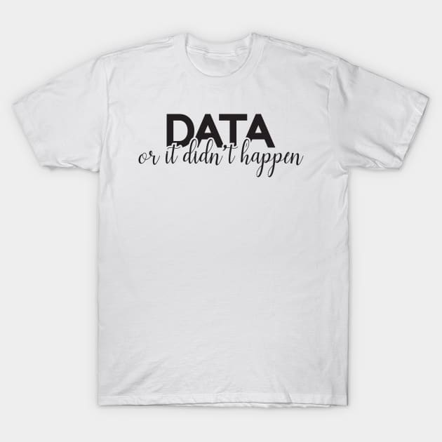 Data , Gift For Data Analyst T-Shirt by TeeTypo